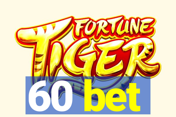 60 bet